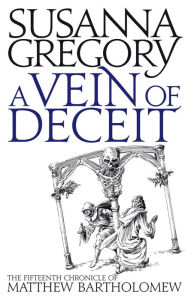 Title: A Vein of Deceit (Matthew Bartholomew Series #15), Author: Susanna Gregory
