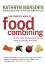 The Complete Book Of Food Combining: A new, easy-to-use guide to the most successful diet ever