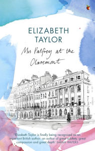 Title: Mrs Palfrey at the Claremont: A Virago Modern Classic, Author: Elizabeth Taylor