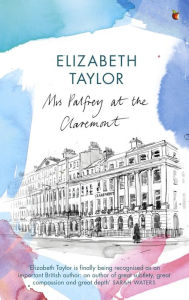 Title: Mrs Palfrey At The Claremont: A Virago Modern Classic, Author: Elizabeth Taylor