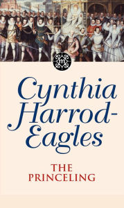 Title: The Princeling: The Morland Dynasty, Book 3, Author: Cynthia Harrod-Eagles