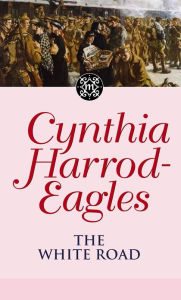 Title: The White Road (Morland Dynasty Series #28), Author: Cynthia Harrod-Eagles