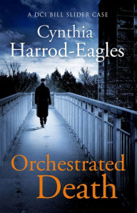 Title: Orchestrated Death: A Bill Slider Mystery (1), Author: Cynthia Harrod-Eagles