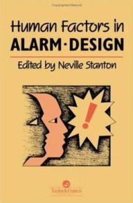 Title: Human Factors in Alarm Design / Edition 1, Author: Neville A. Stanton