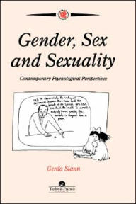 Title: Gender, Sex and Sexuality: Contemporary Psychological Perspectives / Edition 1, Author: Gerda Siann