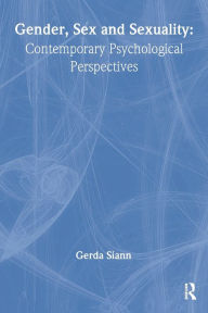 Title: Gender, Sex and Sexuality: Contemporary Psychological Perspectives, Author: Gerda Siann