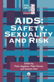 Title: Aids: Safety, Sexuality and Risk / Edition 1, Author: Peter Aggleton