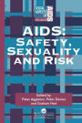 Aids: Safety, Sexuality and Risk / Edition 1