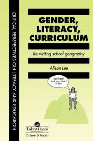 Title: Gender Literacy & Curriculum / Edition 1, Author: Alison Lee