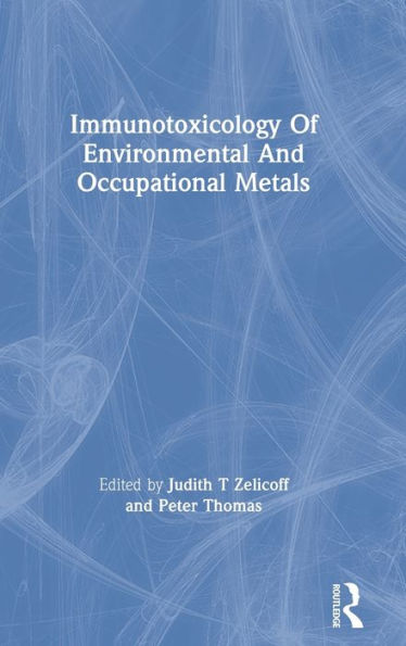 Immunotoxicology Of Environmental And Occupational Metals / Edition 1