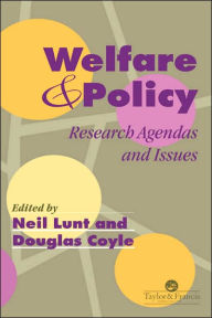 Title: Welfare And Policy: Research Agendas and Issues / Edition 1, Author: Neil Lunt