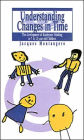 Understanding Changes In Time: The Development Of Diachronic Thinking In 7-12 Year Old Children / Edition 1