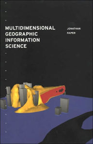 Title: Multidimensional Geographic Information Science, Author: Jonathan Raper