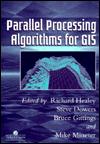 Title: Parallel Processing Algorithms For GIS, Author: Richard Healey