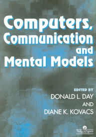 Title: Computers, Communication, and Mental Models / Edition 1, Author: Donald L. Day