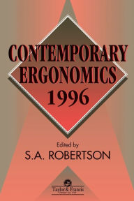 Title: Contemporary Ergonomics 1996 / Edition 1, Author: S. A. Robertson