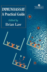 Title: Immunoassay: A Practical Guide / Edition 1, Author: Brian Law