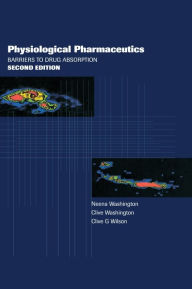 Title: Physiological Pharmaceutics: Barriers to Drug Absorption / Edition 1, Author: Neena Washington