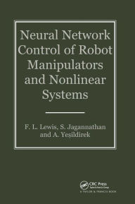 Title: Neural Network Control Of Robot Manipulators And Non-Linear Systems / Edition 1, Author: F W Lewis