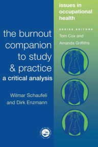 Title: The Burnout Companion To Study And Practice: A Critical Analysis / Edition 1, Author: Wilmar Schaufeli