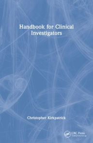 Title: Handbook for Clinical Investigators / Edition 1, Author: Christopher Kirkpatrick