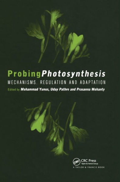 Probing Photosynthesis: Mechanism, Regulation & Adaptation / Edition 1