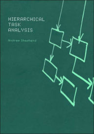 Title: Hierarchial Task Analysis / Edition 1, Author: Andrew Shepherd