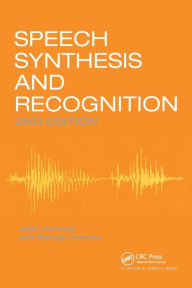 Title: Speech Synthesis and Recognition / Edition 2, Author: Wendy Holmes