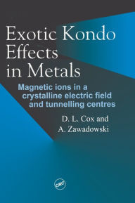 Title: Exotic Kondo Effects in Metals: Magnetic Ions in a Crystalline Electric Field and Tunelling Centres, Author: D L Cox