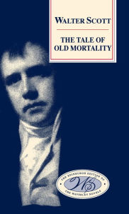 Title: The Tale of Old Mortality, Author: Walter Scott