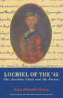 Lochiel of the '45: The Jacobite Chief and the Prince