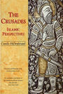 The Crusades: Islamic Perspectives / Edition 1