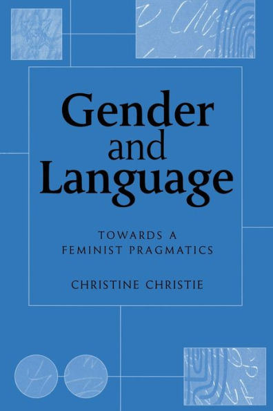 Gender and Language: Towards a Feminist Pragmatics