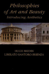 Title: Philosophies of Art and Beauty: Introducing Aesthetics / Edition 1, Author: Hugh Bredin