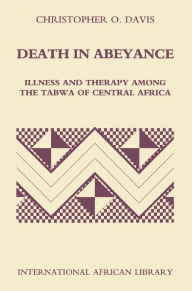 Death in Abeyance: Illness and Therapy among the Tabwa of Central Africa