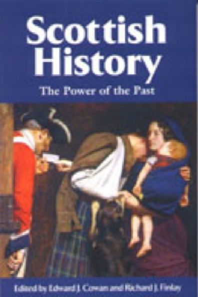 Scottish History: The Power of the Past / Edition 1