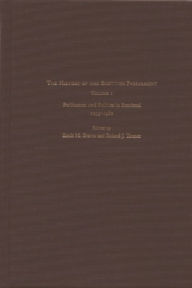 Title: The History of the Scottish Parliament: Parliament and Politics in Scotland, 1235-1560, Author: A. J. Mann