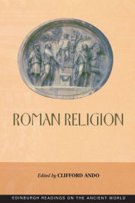 Title: Roman Religion / Edition 1, Author: Clifford Ando