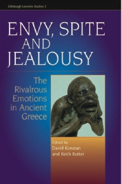Envy, Spite and Jealousy: The Rivalrous Emotions in Ancient Greece