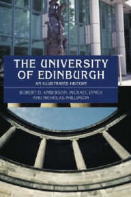 Title: The University of Edinburgh: An Illustrated History, Author: Robert D. Anderson