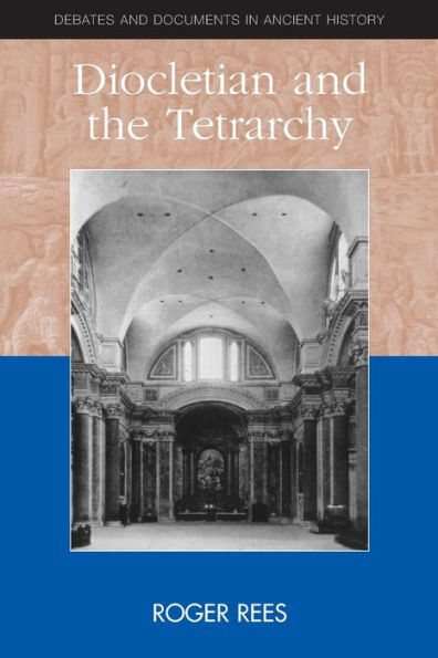 Diocletian and the Tetrarchy / Edition 1