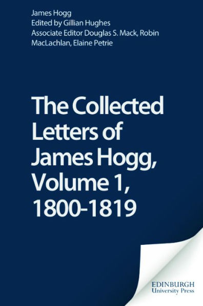 The Collected Letters of James Hogg, Volume 1, 1800-1819 / Edition 1