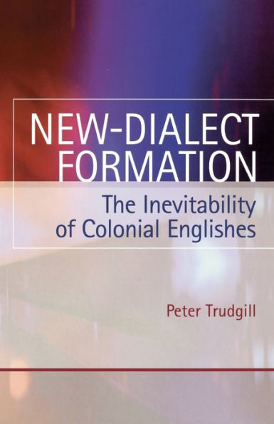 New-Dialect Formation: The Inevitability of Colonial Englishes