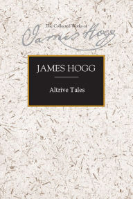 Title: Altrive Tales, Author: James Hogg