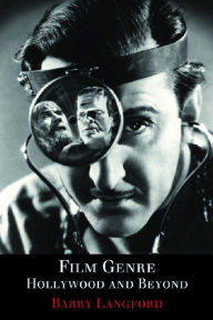 Title: Film Genre: Hollywood and Beyond / Edition 1, Author: Barry Langford