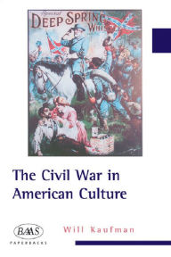 Title: The Civil War in American Culture / Edition 1, Author: Will Kaufman