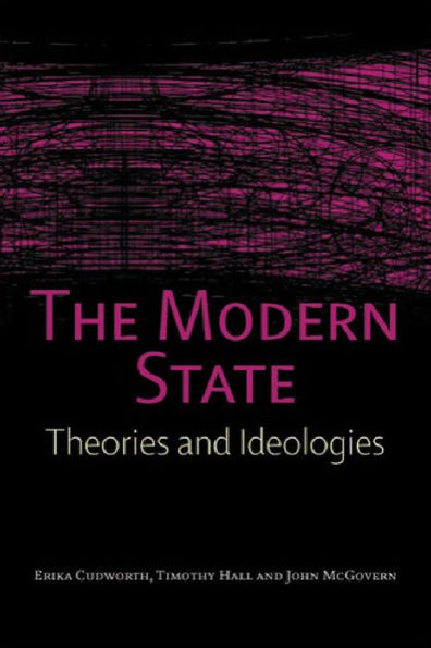 The Modern State: Theories and Ideologies / Edition 1