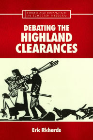 Title: Debating the Highland Clearances, Author: Eric Richards