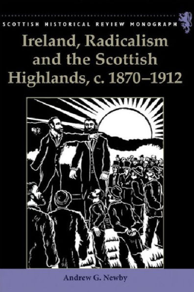 Ireland, Radicalism, and the Scottish Highlands, c.1870-1912