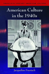 Title: American Culture in the 1940s, Author: Jacqueline Foertsch